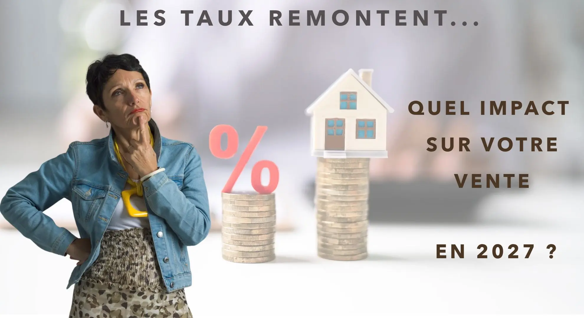 Taux immobiliers 2027 : vendre sa maison à Valence et dans la Drôme